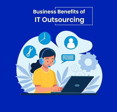 Business Benefits of IT outsourcing