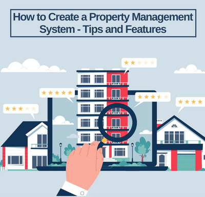 How to Create a Property Management System - Tips and Features