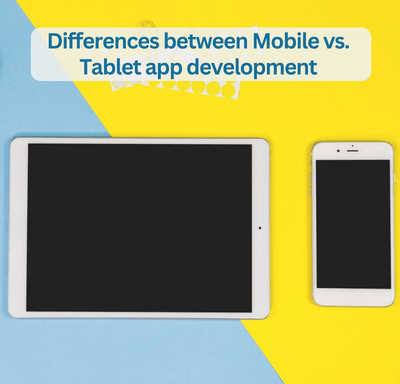 Differences between Mobile and Tablet app development